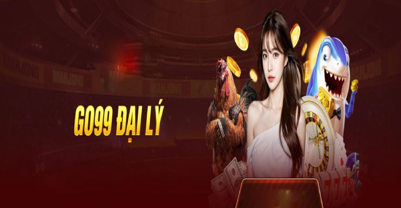 Các điểm nổi bật khi trở thành đại lý Go99